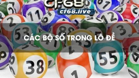 Tìm hiểu hệ trong lô đề cùng cf68 club là gì?