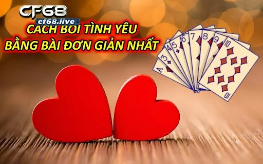 Cách Bói Tình Yêu Bằng Bài Đơn Giản Nhất