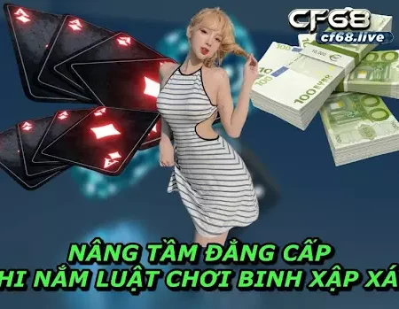 Luật Chơi Binh Xập Xám Nâng Tầm Đẳng Cấp Khi Nắm Rõ Luật No1