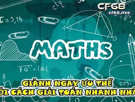 Top 9 cách giải toán nhanh nhất được nhiều người sử dụng nhất