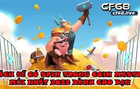 Cách Để Có Spin Trong Coin Master Mới Nhất 2022 Dành Cho Bạn