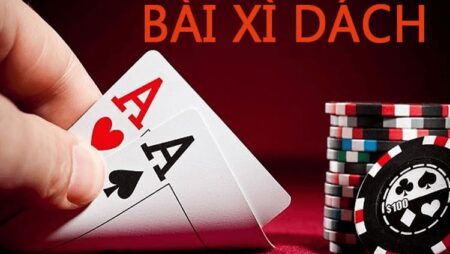 Bài xì dách là gì và bí quyết chơi xì dách thành công cf68