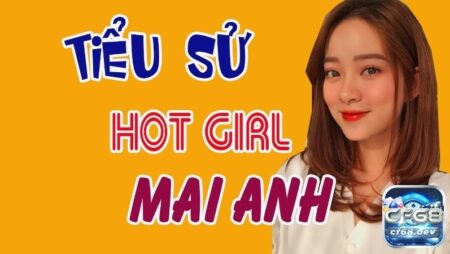 Trương hoàng mai anh tiểu sử – Hot girl, mẫu ảnh 9x đình đám