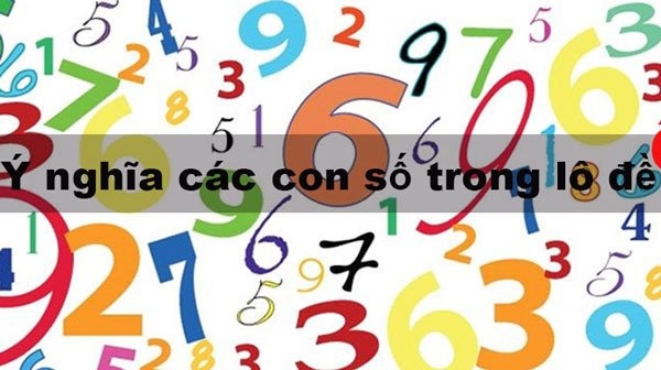 99 con số đề: Ý nghĩa chi tiết nhất của các con số đề từ 0 đến 99