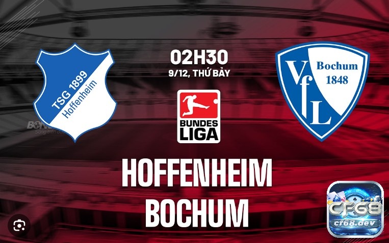 Trạm chán giữa Hoffenheim vs Bochum vào lúc 02:30 ngày 9/12/2023