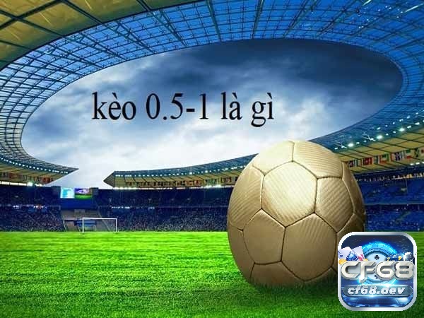 Kèo chấp 0.5/1 Châu Á có những đặc điểm nổi bật gì?