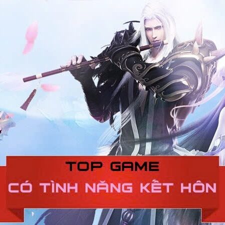 Game mobile có tính năng kết hôn: Top game đáng chơi nhất