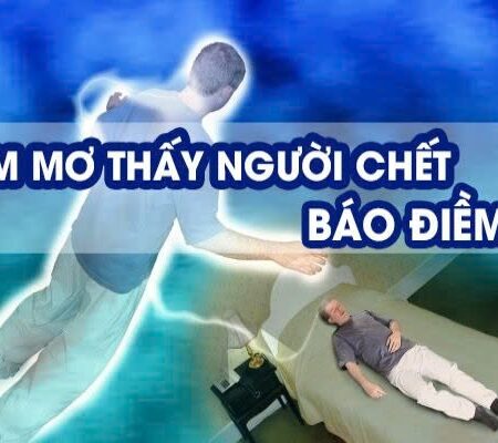 Nằm mơ thấy người chết là điềm báo gì? Điềm báo lành hay dữ?