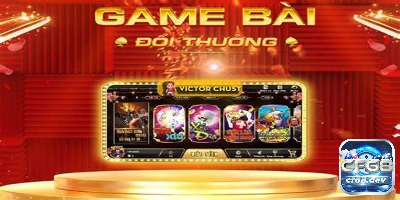 Tìm hiểu thông tin về game bài đổi thưởng