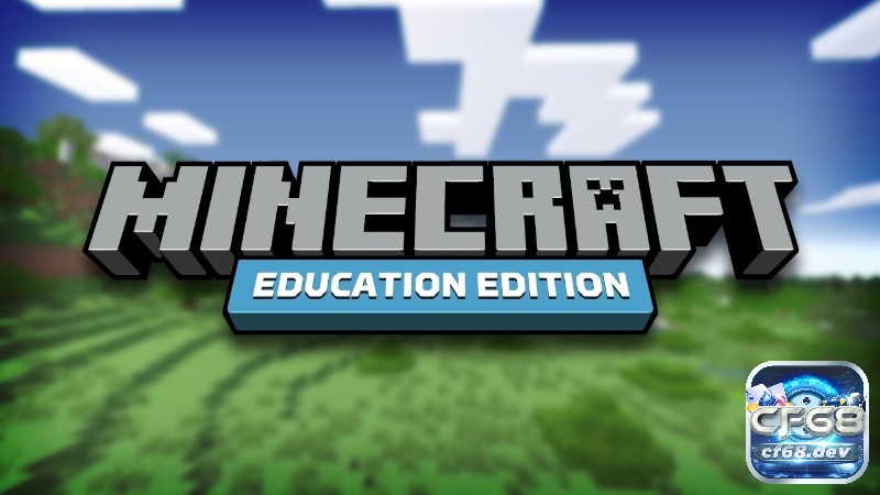 Minecraft: Education Edition là công cụ học tập sáng tạo trong môi trường ảo