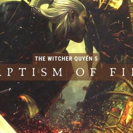 Game The Witcher 3: Wild Hunt – Tuyệt phẩm nhập vai thợ săn